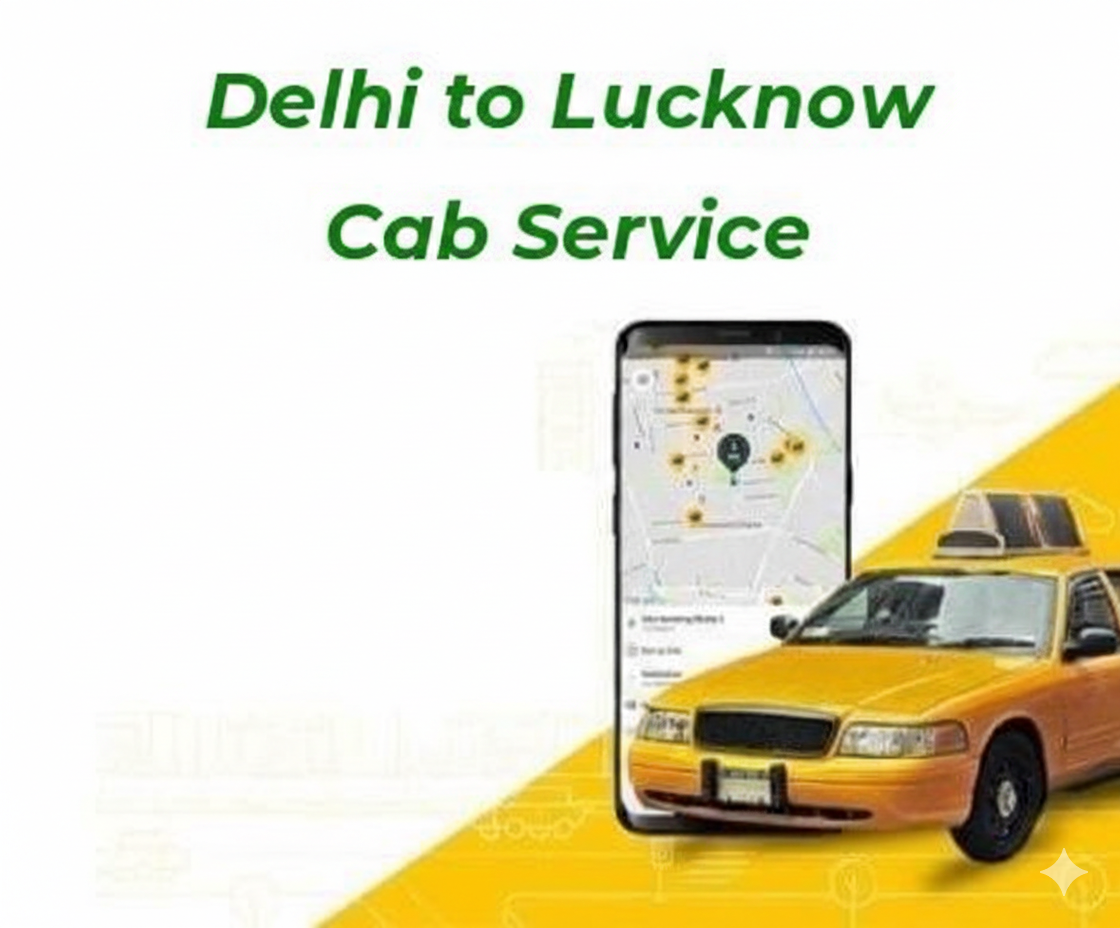 Best Route from Delhi to Lucknow by Taxi